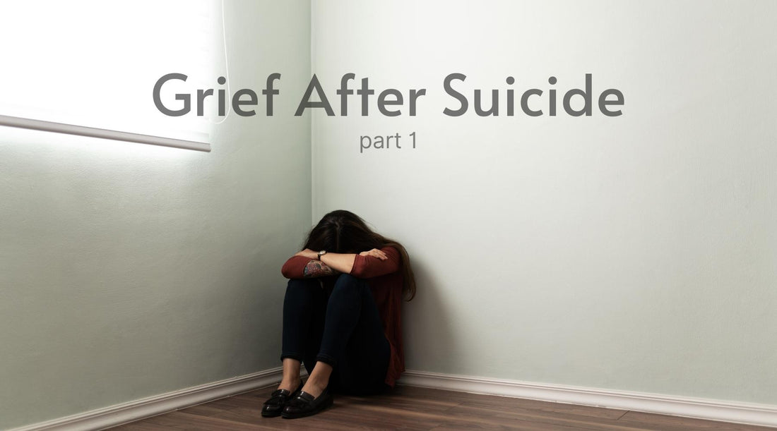 Grief After Suicide - Part 1