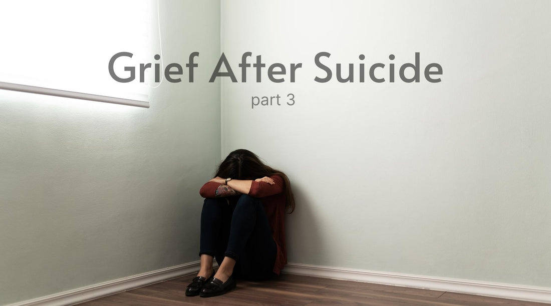 Grief After Suicide - Part 3